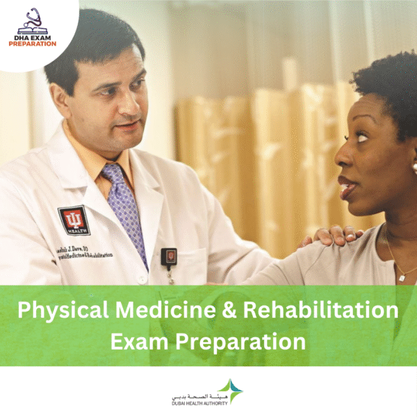 DHA Physical Medicine & Rehabilitation Exam Preparation