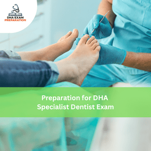 Preparation for DHA Specialist Dentist Exam